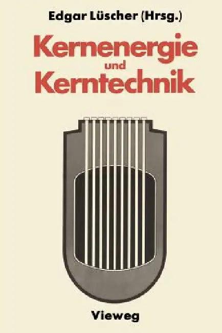Kernenergie Und Kerntechnik (English, Edgar Lüscher)