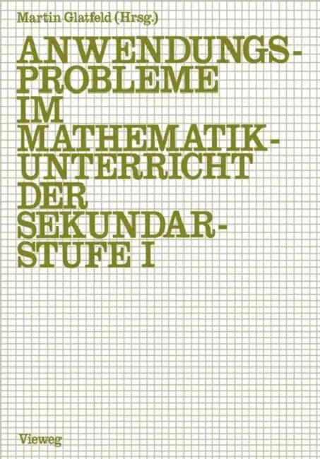 Anwendungsprobleme Im Mathematikunterricht Der Sekundarstufe I (English, Jürgen Glatfeld)