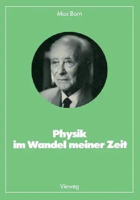 Physik Im Wandel Meiner Zeit (English, Max Born)
