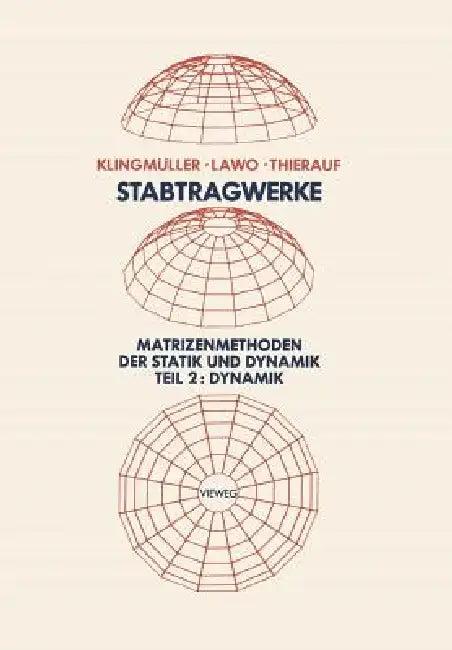 Stabtragwerke, Matrizenmethoden Der Statik Und Dynamik (English, Oswald Klingmüller | Michael Lawo | Georg Thierauf)