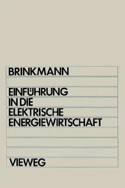 Einführung in Die Elektrische Energiewirtschaft (English, Karl Brinkmann)