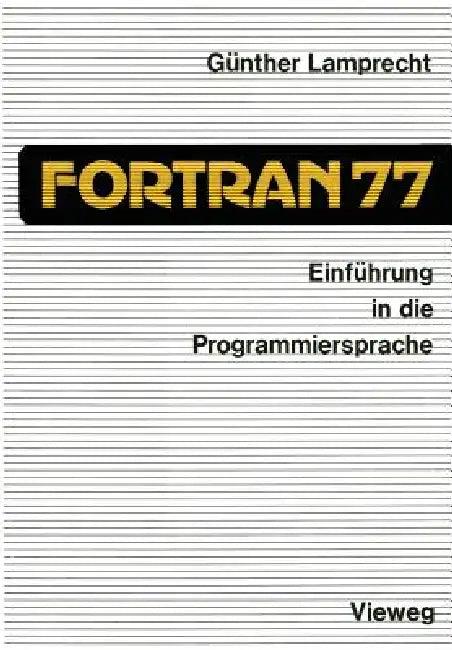 Einführung in Die Programmiersprache FORTRAN 77 (English, Günther Lamprecht)