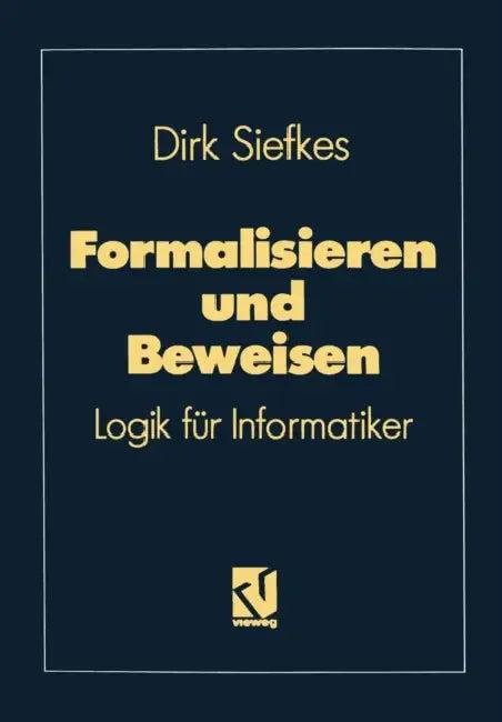 Formalisieren Und Beweisen (English, Dirk Siefkes)
