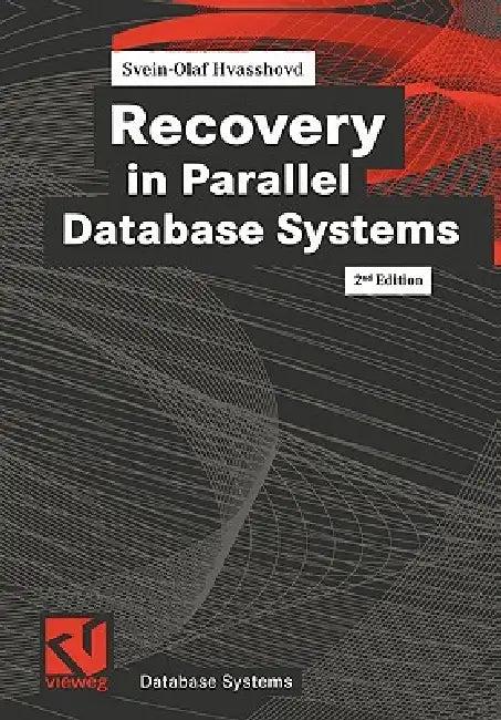 Recovery in Parallel Database Systems (English, Svein-Olaf Hvasshovd)