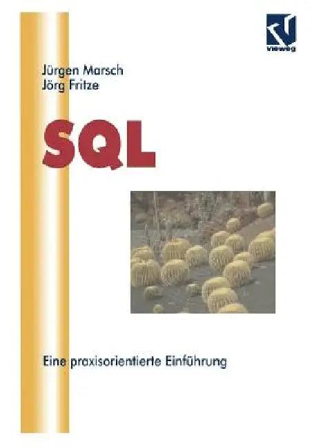 SQL: Eine Praxisorientierte Einführung (English, Jürgen Marsch | Jörg Fritze)