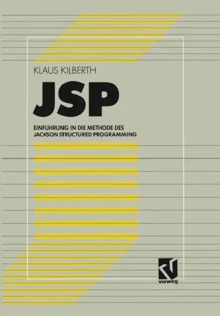 JSP: Einführung in Die Methode Des Jackson Structured Programming (English, Klaus Kilberth)