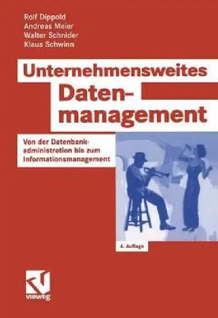 Unternehmensweites Datenmanagement (English, Rolf Dippold | Andreas Meier | Walter Schnider)