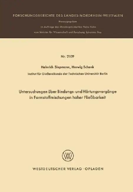 Untersuchungen über Bindungs- und Härtungsvorgänge in Formstoffmischungen hoher Fließbarkeit (English, Heinrich Siepmann)