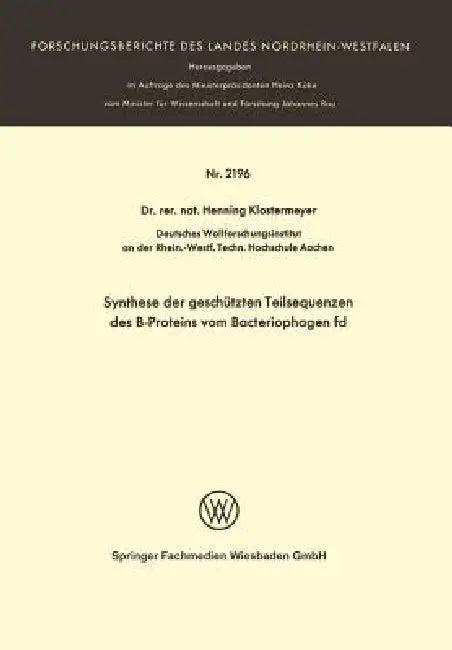 Synthese Der Geschützten Teilsequenzen Des B-Proteins Vom Bacteriophagen Fd (English, Henning Klostermeyer)
