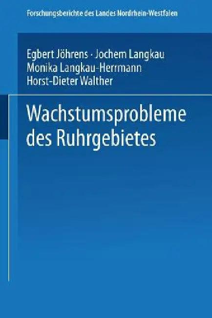 Wachstumsprobleme Des Ruhrgebietes (English, Egbert Jöhrens | Jochem Langkau | Monika Langkau-Herrmann)