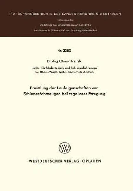 Ermittlung Der Laufeigenschaften Von Schienenfahrzeugen Bei Regelloser Erregung (English, Otmar Krettek)