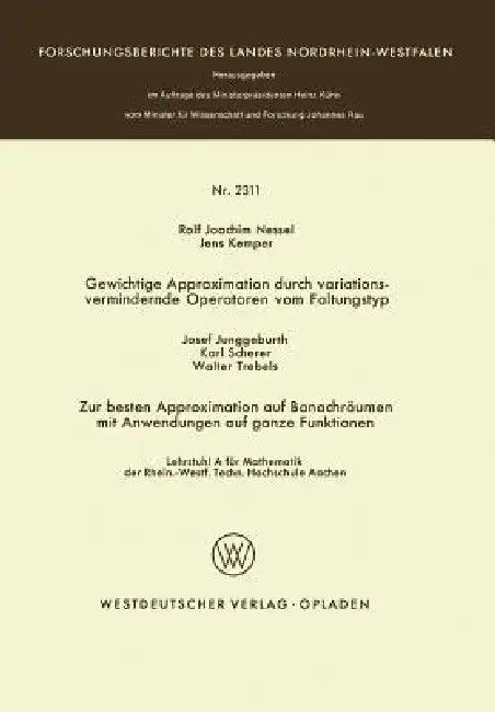 Gewichtige Approximation Durch Variationsvermindernde Operatoren Vom Faltungstyp. Zur Besten Approxi (English, Rolf Joachim Nessel)