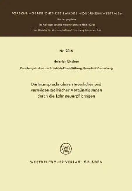 Die Inanspruchnahme Steuerlicher Und Vermögenspolitischer Vergünstigungen Durch Die Lohnsteuerpflich (English, Heinrich Lindner)