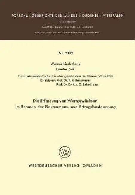 Die Erfassung Von Wertzuwächsen Im Rahmen Der Einkommens- Und Ertragsbesteuerung (English, Werner Liedschulte)