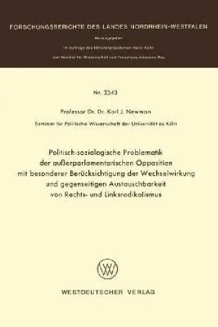 Politisch-Soziologische Problematik Der Außerparlamentarischen Opposition Mit Besonderer Berücksicht (English, Karl J. Newman)