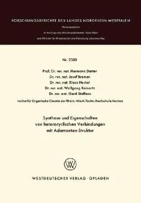 Synthese Und Eigenschaften Von Heterocyclischen Verbindungen Mit Adamantan-Struktur (English, Hermann Stetter)