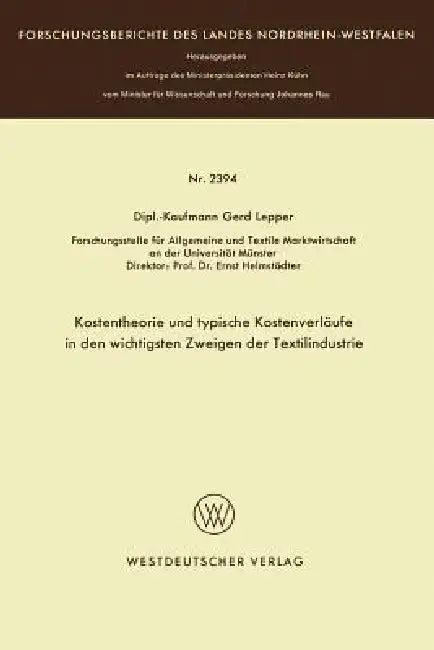 Kostentheorie Und Typische Kostenverläufe in Den Wichtigsten Zweigen Der Textilindustrie (English, Gerd Lepper)