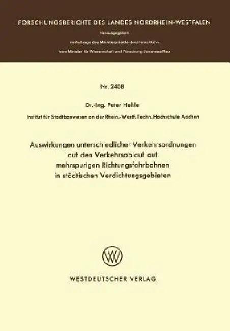 Auswirkungen Unterschiedlicher Verkehrsordnungen Auf Den Verkehrsablauf Auf Mehrspurigen Richtungsfa (English, Peter Hohle)