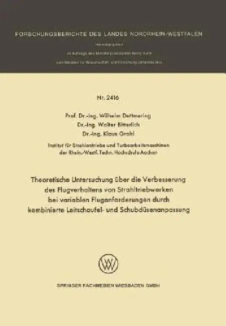 Theoretische Untersuchung Über Die Verbesserung Des Flugverhaltens Von Strahltriebwerken Bei Variabl (English, Wilhelm Dettmering | Walter Bitterlich | Klaus Grahl)