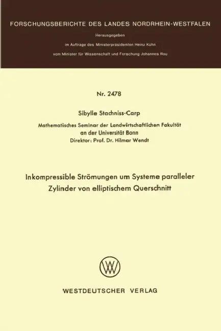 Inkompressible Strömungen Um Systeme Paralleler Zylinder Von Elliptischem Querschnitt (English, Sibylle Stachniss-Carp)