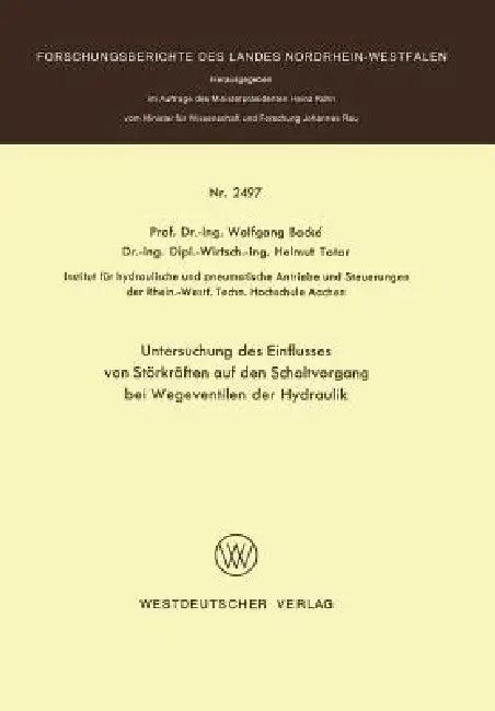 Untersuchung Des Einflusses Von Störkräften Auf Den Schaltvorgang Bei Wegeventilen Der Hydraulik (English, Wolfgang Backé)