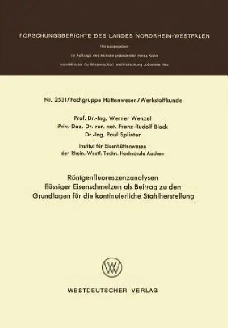 Röntgenfluoreszenzanalysen Flüssiger Eisenschmelzen ALS Beitrag Zu Den Grundlagen Für Die Kontinuier (English, Werner Wenzel)