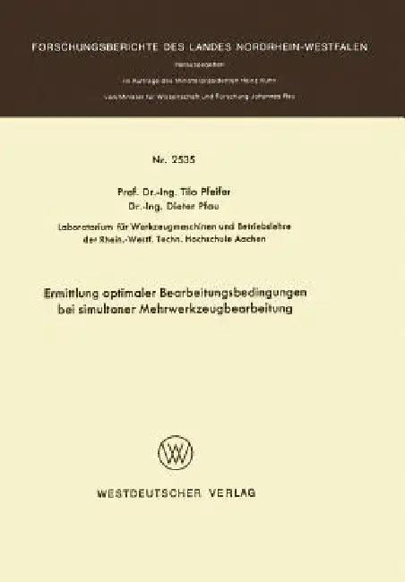 Ermittlung Optimaler Bearbeitungsbedingungen Bei Simultaner Mehrwerkzeugbearbeitung (English, Tilo Pfeifer)