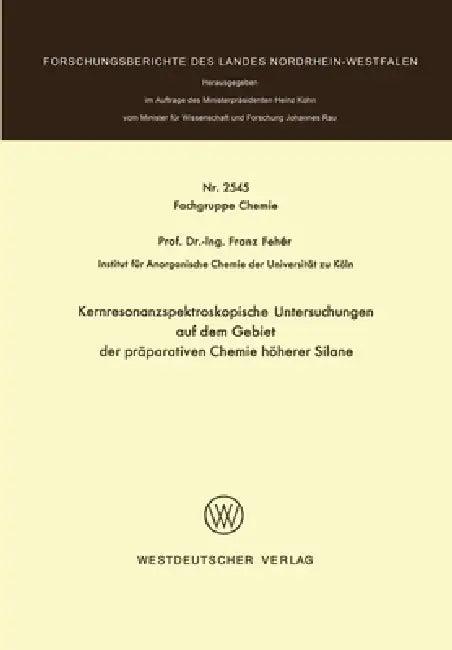 Kernresonanzspektroskopische Untersuchungen auf dem Gebiet der präparativen Chemie höherer Silane (English, Franz Fehér)