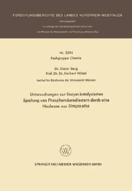 Untersuchungen zur Enzym-katalysierten Spaltung von Phosphorsäurediestern durch eine Nuclease aus Si (English, Dieter Berg)