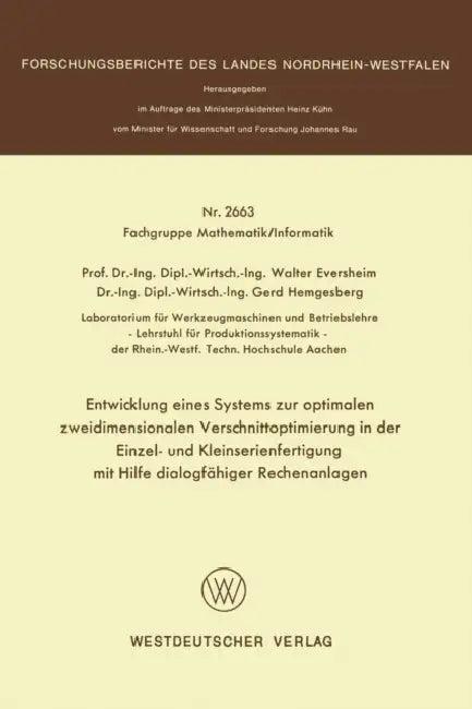 Entwicklung Eines Systems Zur Optimalen Zweidimensionalen Verschnittoptimierung in Der Einzel- Und K (English, Walter Eversheim)
