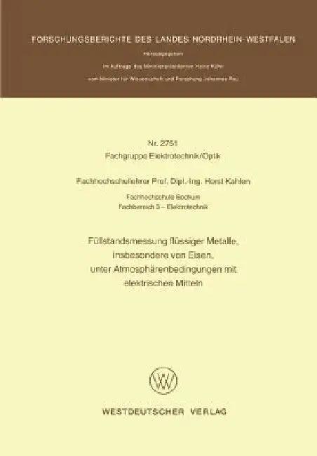 Füllstandsmessung Flüssiger Metalle, Insbesondere Von Eisen, Unter Atmosphärenbedingungen Mit Elektr (English, Horst Kahlen)