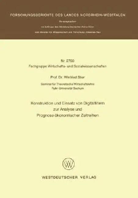Konstruktion Und Einsatz Von Digitalfiltern Zur Analyse Und Prognose Ökonomischer Zeitreihen (English, Winfried Stier)