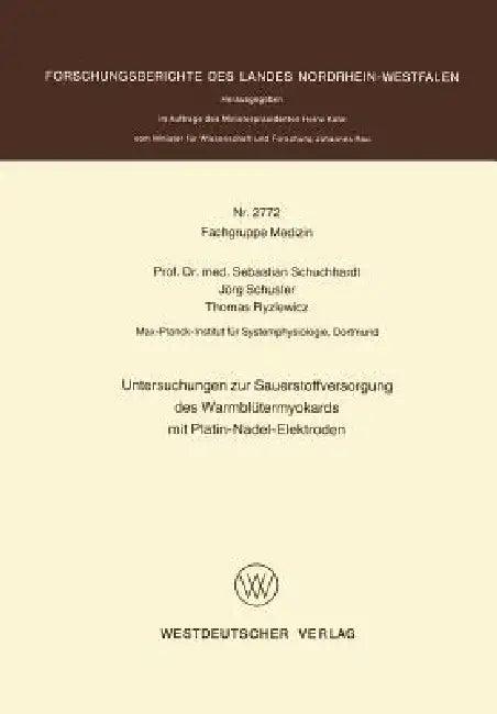 Untersuchungen Zur Sauerstoffversorgung Des Warmblütermyokards Mit Platin-Nadel-Elektroden (English, Sebastian Schuchhardt)