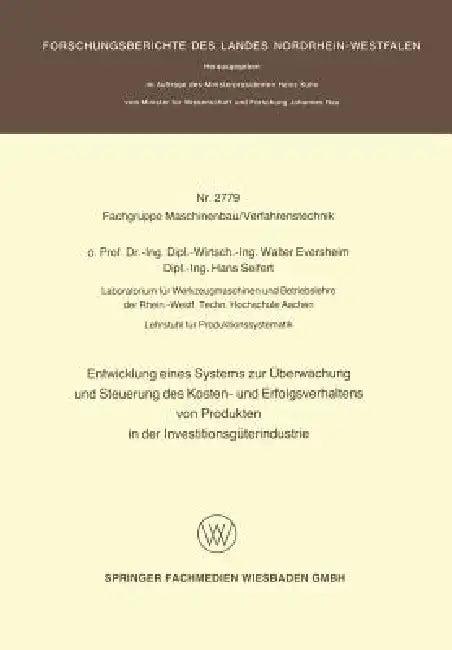 Entwicklung Eines Systems Zur Überwachung Und Steuerung Des Kosten- Und Erfolgsverhaltens Von Produk (English, Walter Eversheim)