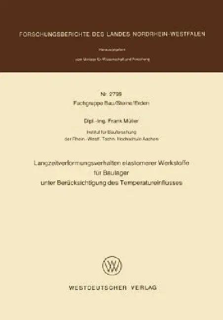 Langzeitverformungsverhalten Elastomerer Werkstoffe Für Baulager Unter Berücksichtigung Des Temperat (English, Frank Müller)