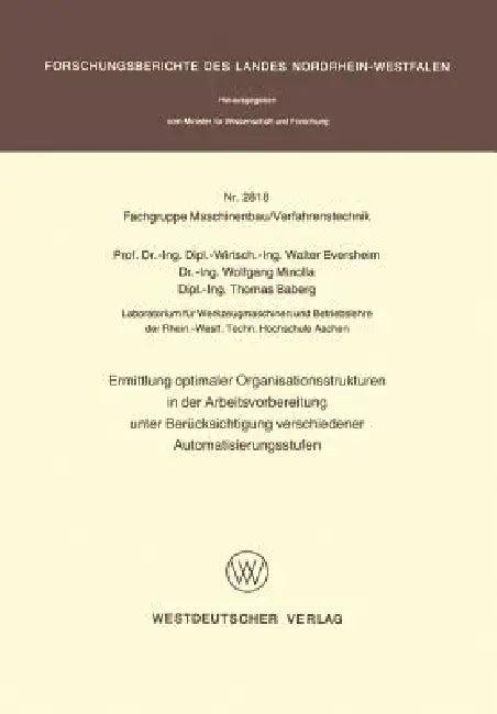 Ermittlung Optimaler Organisationsstrukturen in Der Arbeitsvorbereitung Unter Berücksichtigung Versc (English, Walter Eversheim)