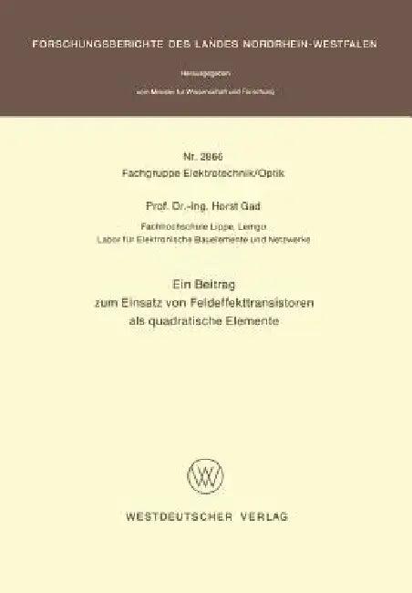 Ein Beitrag Zum Einsatz Von Feldeffekttransistoren ALS Quadratische Elemente (English, Horst Gad)