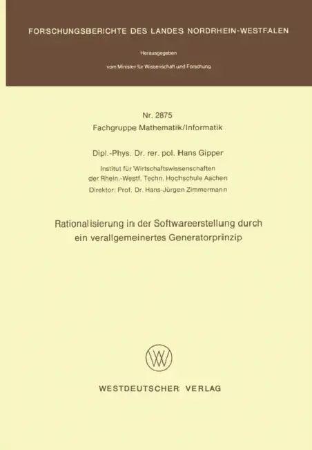 Rationalisierung in Der Softwareerstellung Durch Ein Verallgemeinertes Generatorprinzip (English, Hans Gipper)