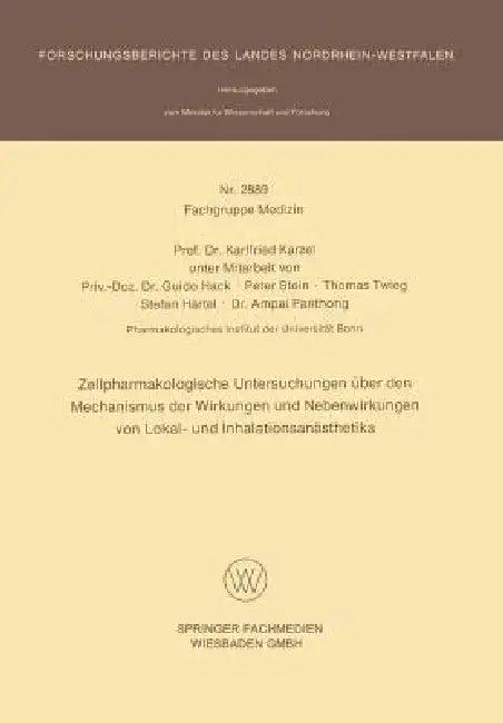 Zellpharmakologische Untersuchungen Über Den Mechanismus Der Wirkungen Und Nebenwirkungen Von Lokal- (English, Karlfried Karzel)