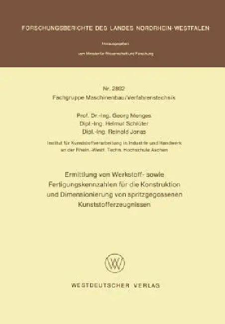 Ermittlung Von Werkstoff- Sowie Fertigungskennzahlen Für Die Konstruktion Und Dimensionierung Von Sp (English, Georg Menges)
