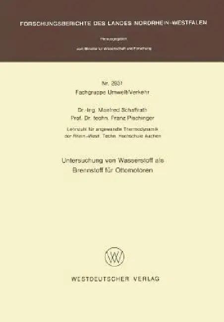 Untersuchung Von Wasserstoff ALS Brennstoff Für Ottomotoren (English, Manfred Schaffrath)