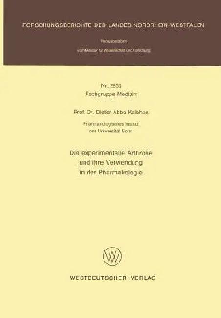 Die Experimentelle Arthrose Und Ihre Verwendung in Der Pharmakologie (English, Dieter Abbo Kalbhen)