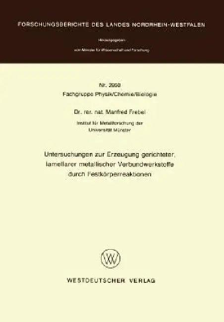 Untersuchungen Zur Erzeugung Gerichteter Lamellarer Metallischer Verbundwerkstoffe Durch Festkörperr (English, Manfred Frebel)