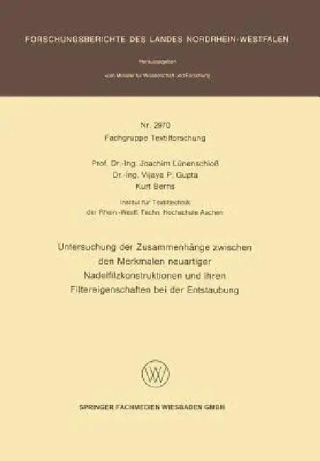 Untersuchung Der Zusammenhänge Zwischen Den Merkmalen Neuartiger Nadelfilzkonstruktionen Und Ihren F (English, Joachim Lünenschloß | Vijaya P. Gupta | Kurt Berns)