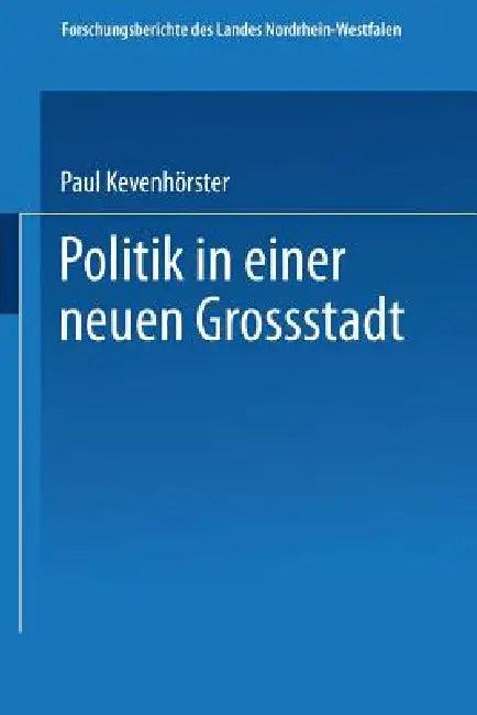 Politik in Einer Neuen Großstadt (English, Paul Kevenhörster)