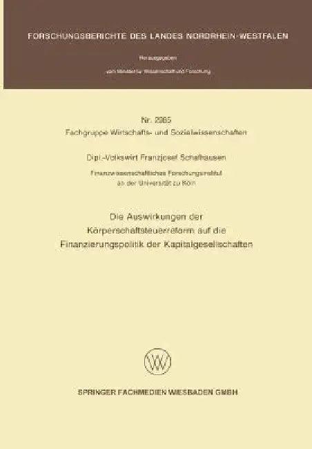 Die Auswirkungen Der Körperschaftsteuerreform Auf Die Finanzierungspolitik Der Kapitalgesellschaften (English, Franzjosef Schafhausen)