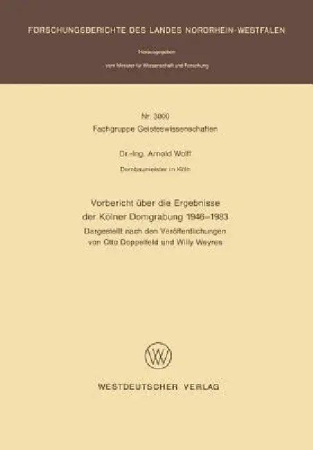 Vorbericht Über Die Ergebnisse Der Kölner Domgrabung 1946 - 1983 (English, Arnold Wolff)