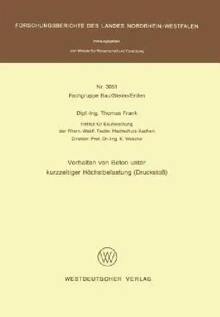 Verhalten Von Beton Unter Kurzzeitiger Höchstbelastung (Druckstoß) (English, Thomas Frank)