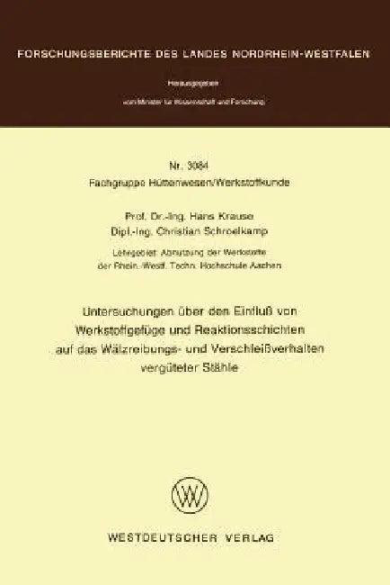 Untersuchungen Über Den Einfluß Von Werkstoffgefüge Und Reaktionsschichten Auf Das Wälzreibungs- Und (English, Hans Krause)