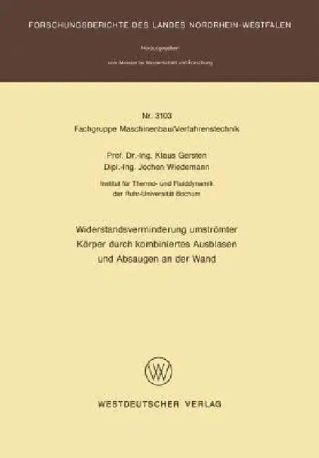 Widerstandsverminderung Umströmter Körper Durch Kombiniertes Ausblasen Und Absaugen an Der Wand (English, Klaus Gersten)